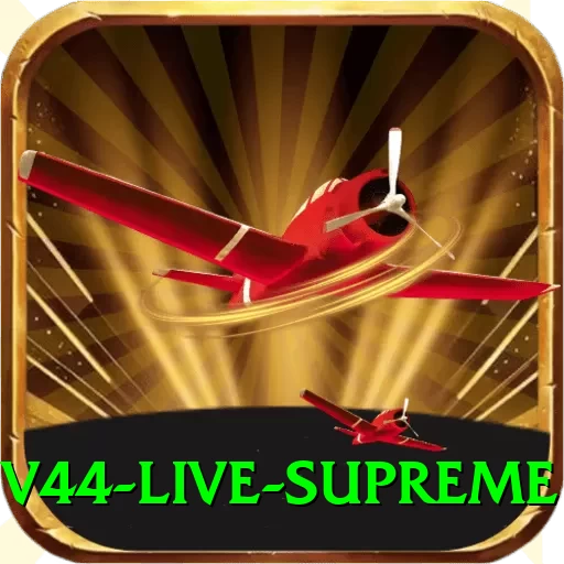 v44 Live Supreme - 2